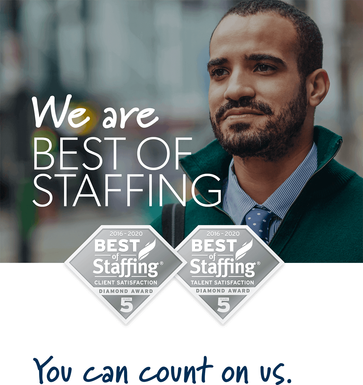 We are Best of Staffing We are Best of Staffing