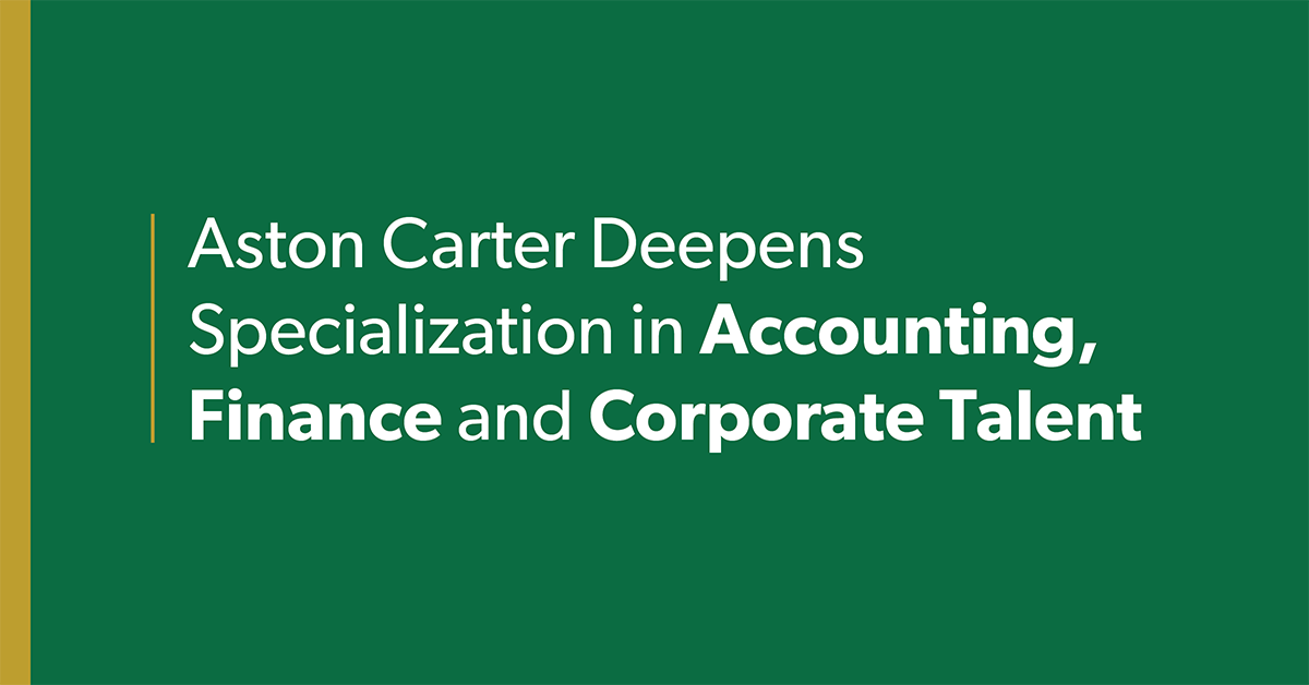 Aston Carter Deepens Specialization in Accounting, Finance and