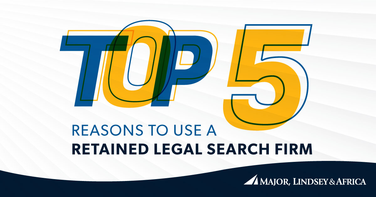 Top 5 Reasons to Use a Retained Legal Search Firm